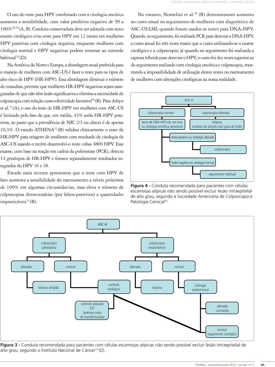 negativas podem retornar ao controle habitual 20 (D).