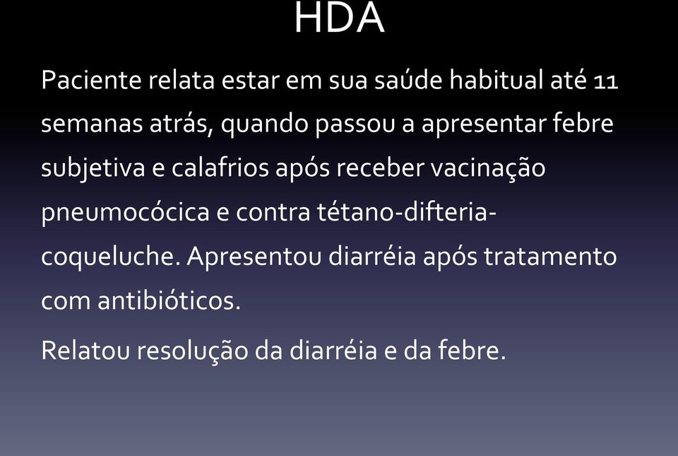 vacinação pneumocócica e contra tétano- difteria- coqueluche.