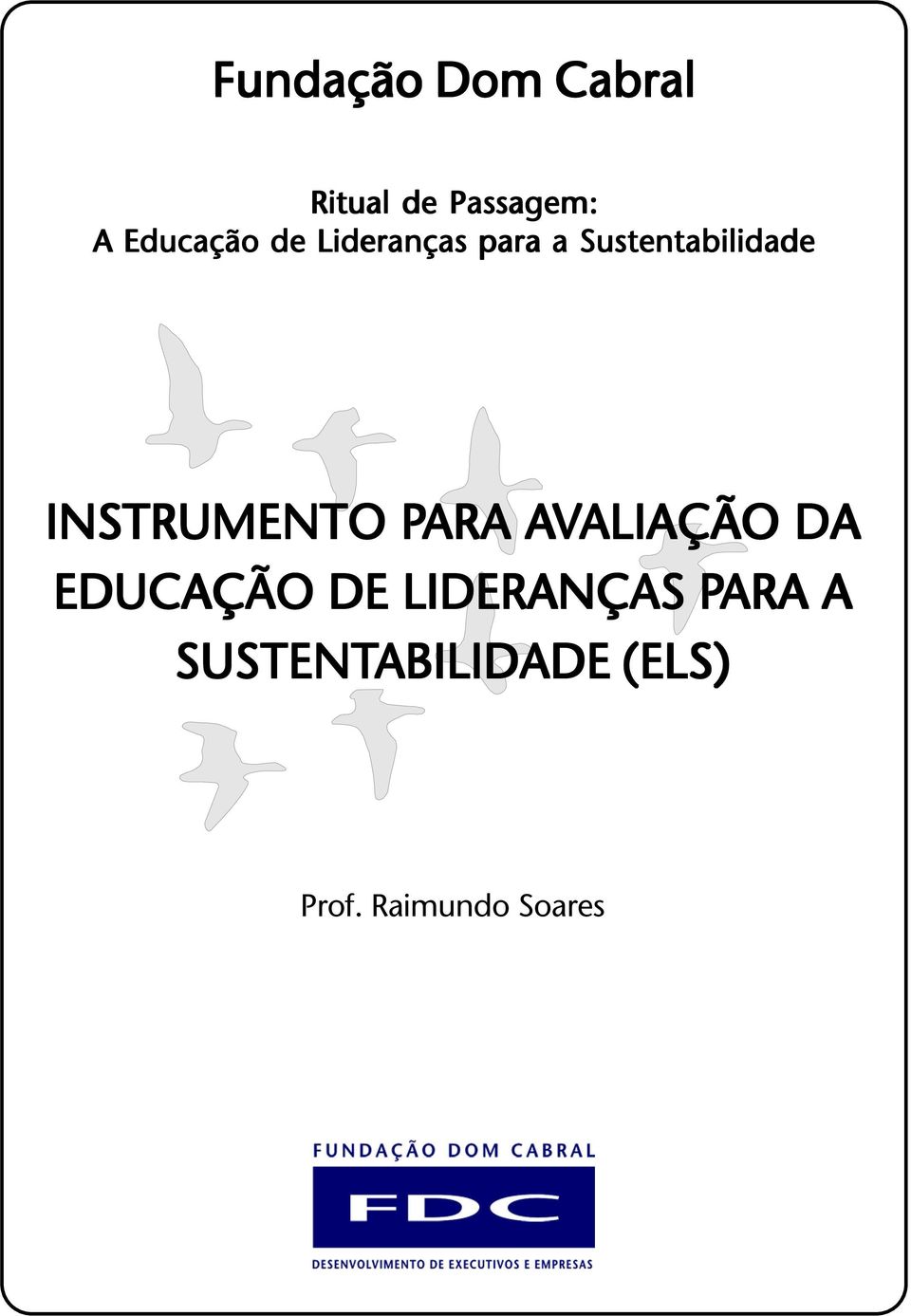 PARA AVALIAÇÃO ALIAÇÃO DA EDUCAÇÃO DE LIDERANÇAS