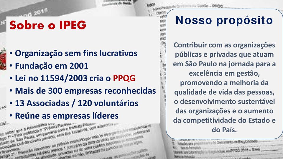 organizações públicas e privadas que atuam em São Paulo na jornada para a excelência em gestão, promovendo a