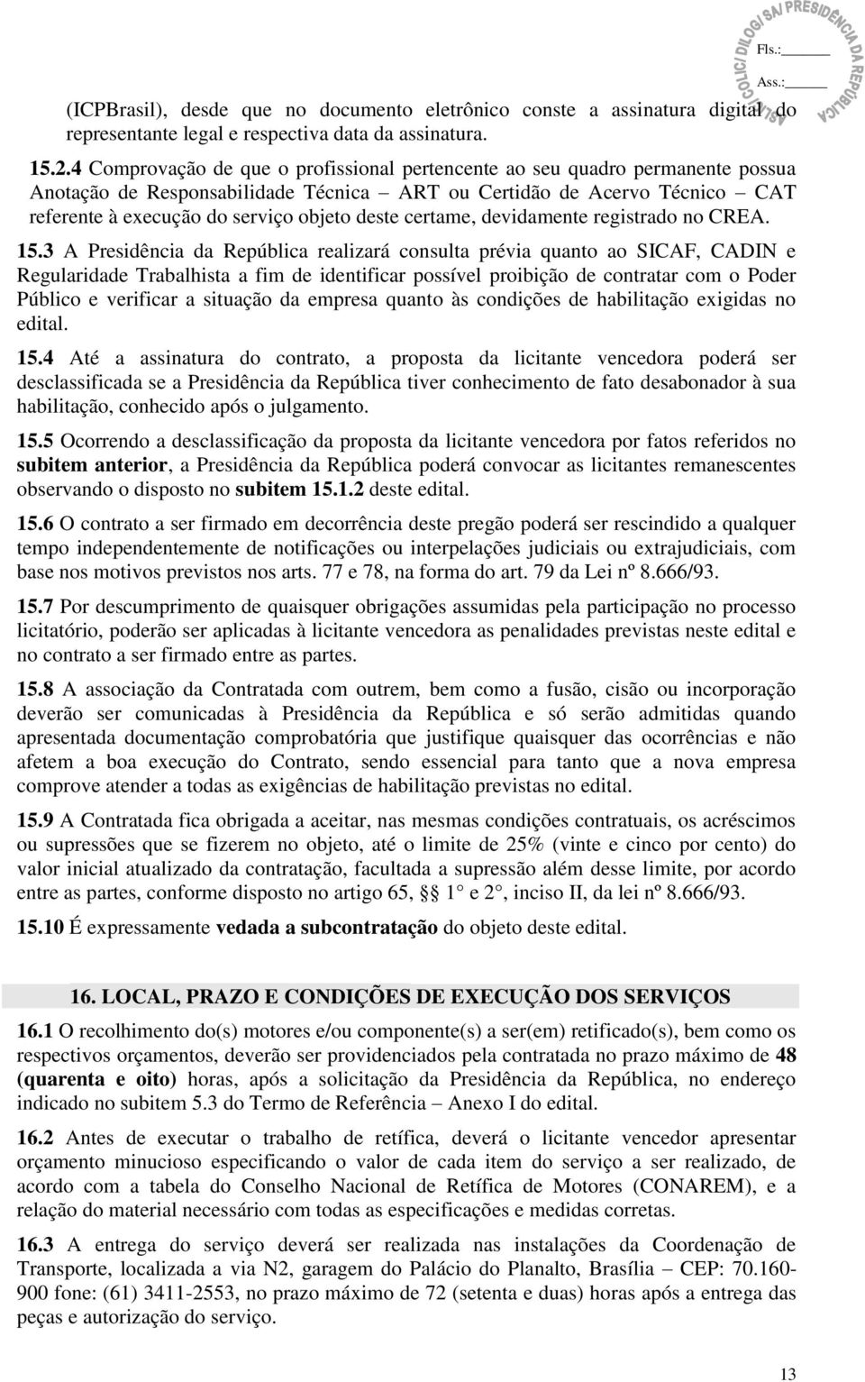 certame, devidamente registrado no CREA. 15.