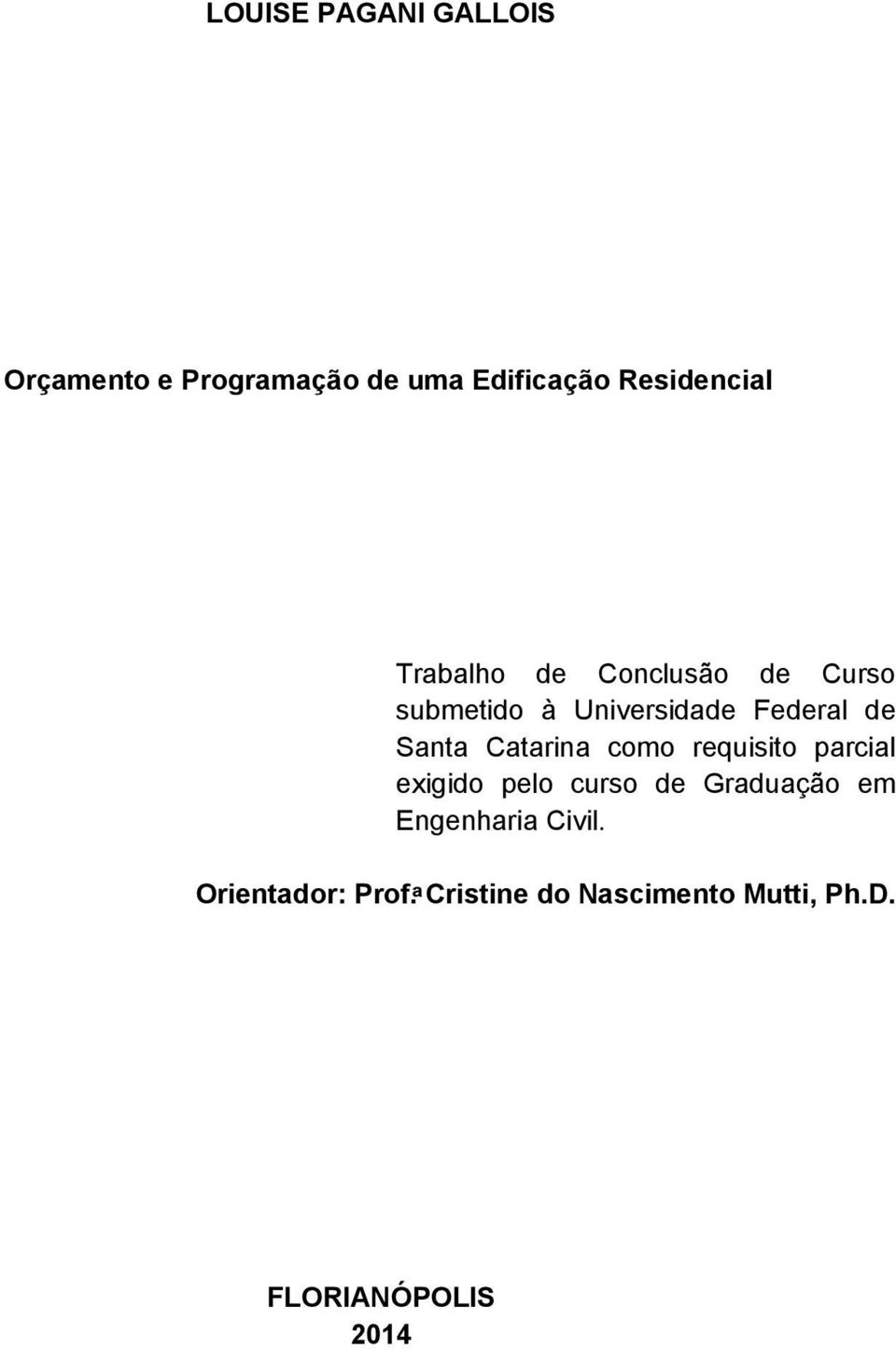 Catarina como requisito parcial exigido pelo curso de Graduação em