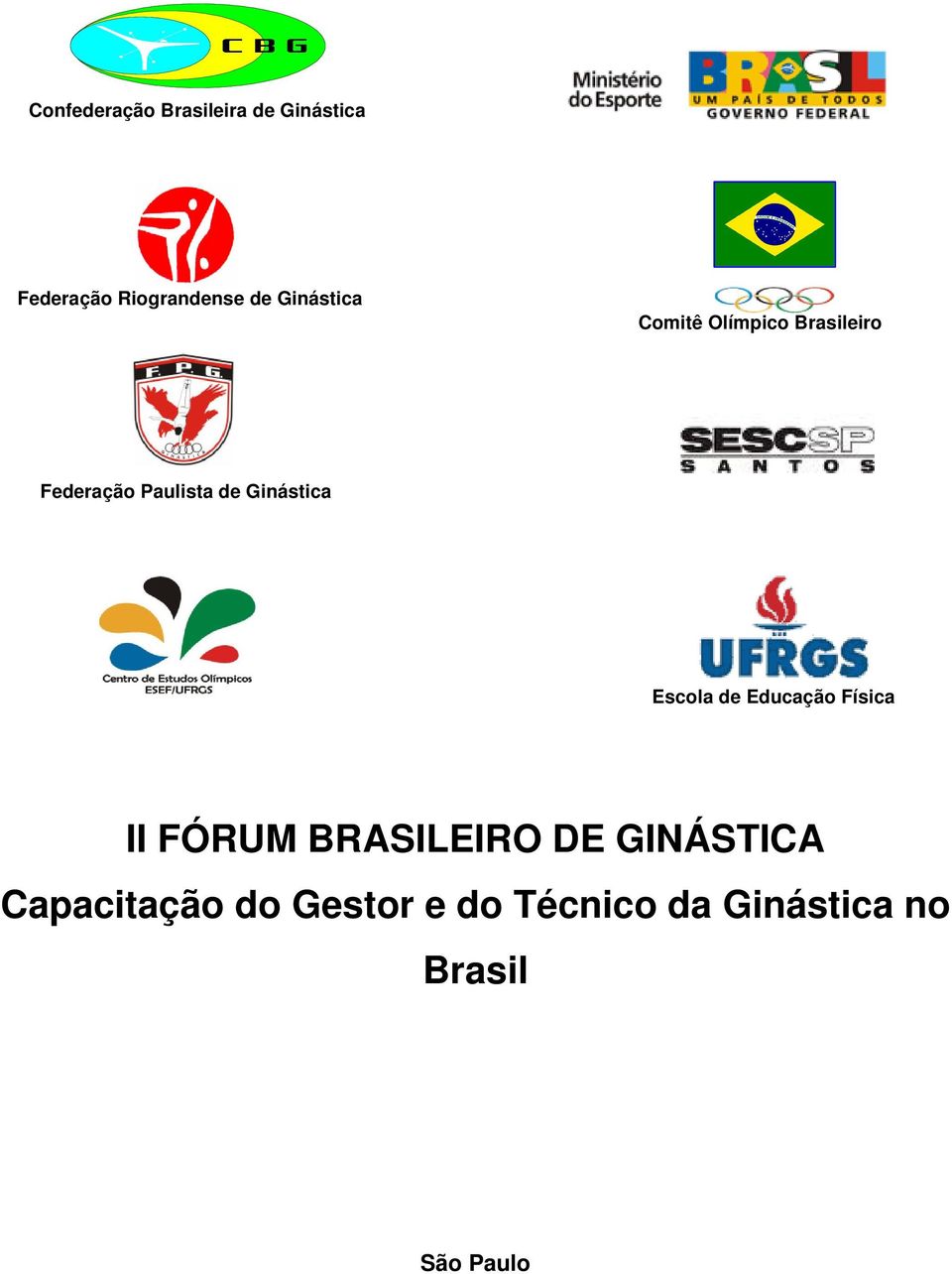Ginástica Escola de Educação Física II FÓRUM BRASILEIRO DE