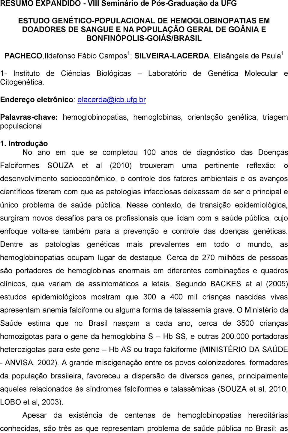 br Palavras-chave: hemoglobinopatias, hemoglobinas, orientação genética, triagem populacional 1.