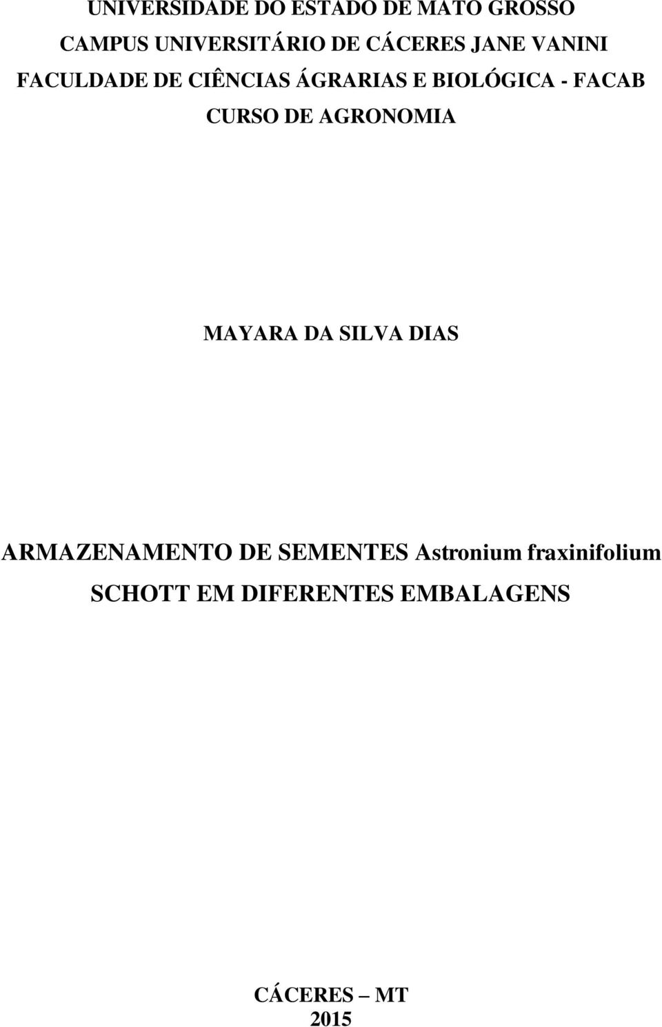 FACAB CURSO DE AGRONOMIA MAYARA DA SILVA DIAS ARMAZENAMENTO DE