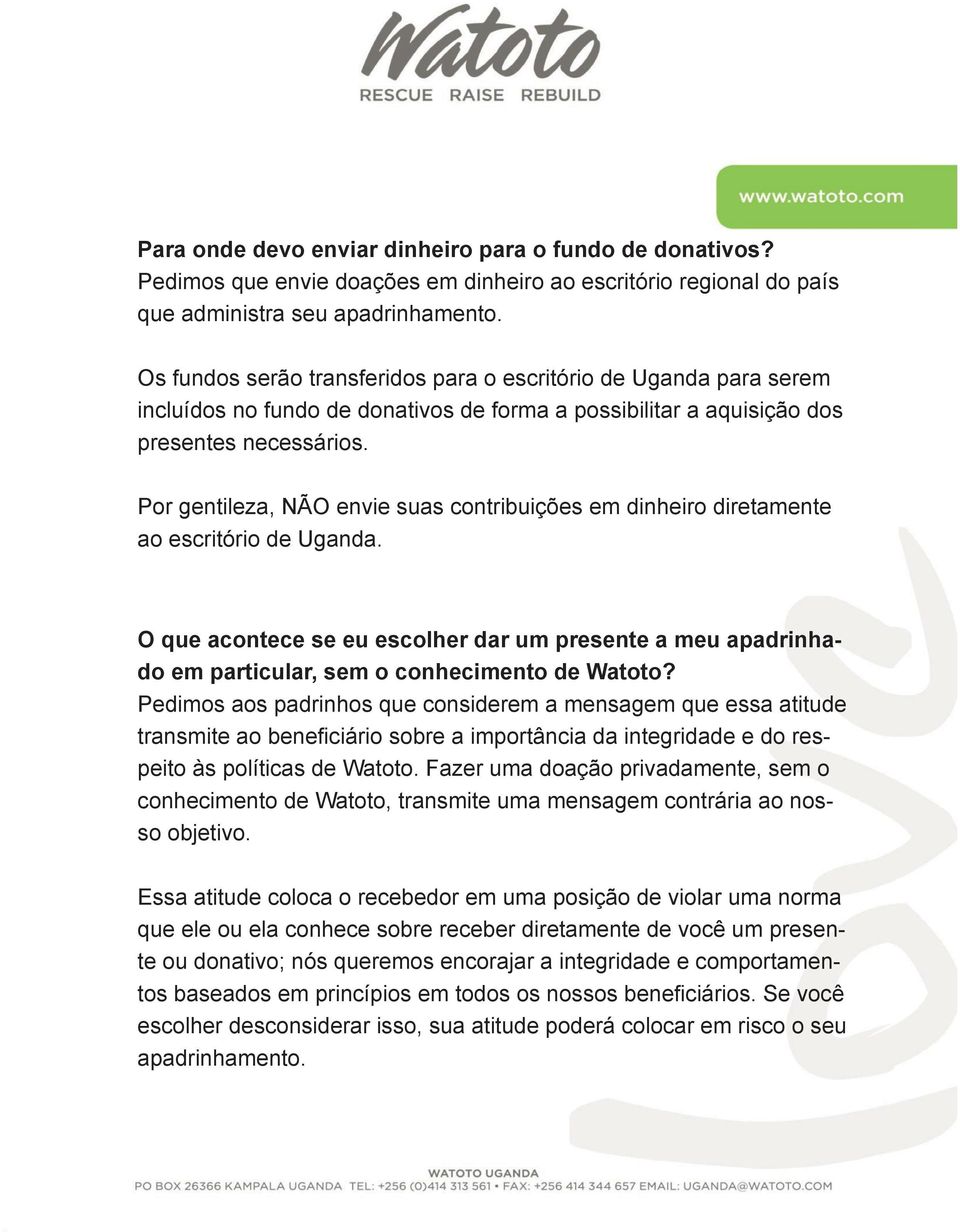 Por gentileza, NÃO envie suas contribuições em dinheiro diretamente ao escritório de Uganda.