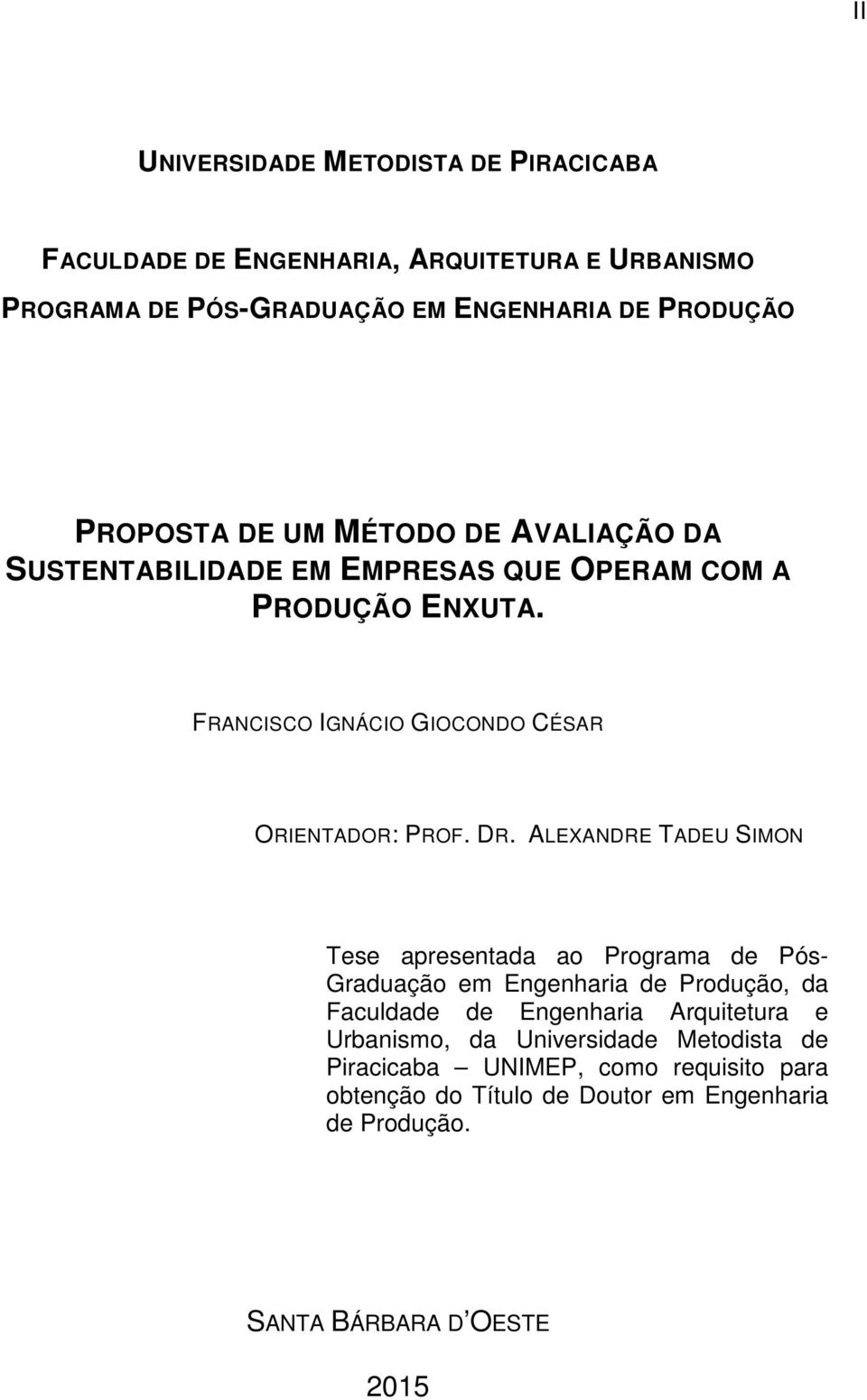 FRANCISCO IGNÁCIO GIOCONDO CÉSAR ORIENTADOR: PROF. DR.