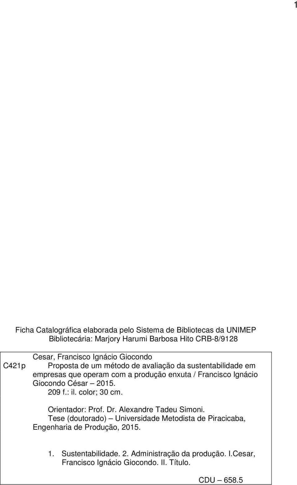 Ignácio Giocondo César 2015. 209 f.: il. color; 30 cm. Orientador: Prof. Dr. Alexandre Tadeu Simoni.