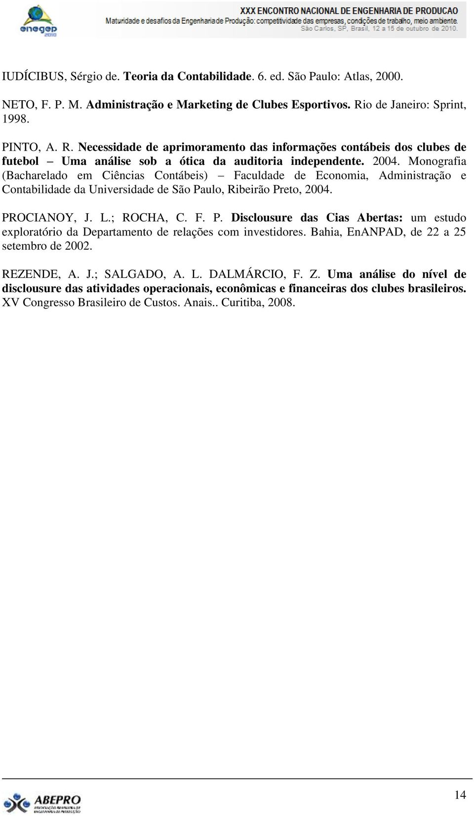 Monografia (Bacharelado em Ciências Contábeis) Faculdade de Economia, Administração e Contabilidade da Universidade de São Pa