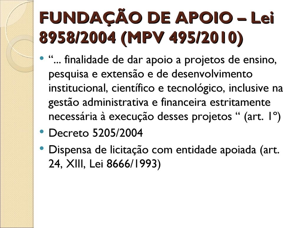 institucional, científico e tecnológico, inclusive na gestão administrativa e financeira