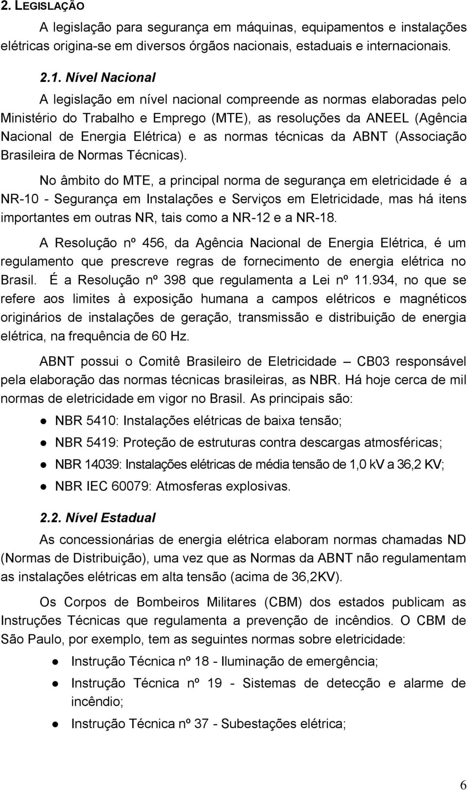 técnicas da ABNT (Associação Brasileira de Normas Técnicas).