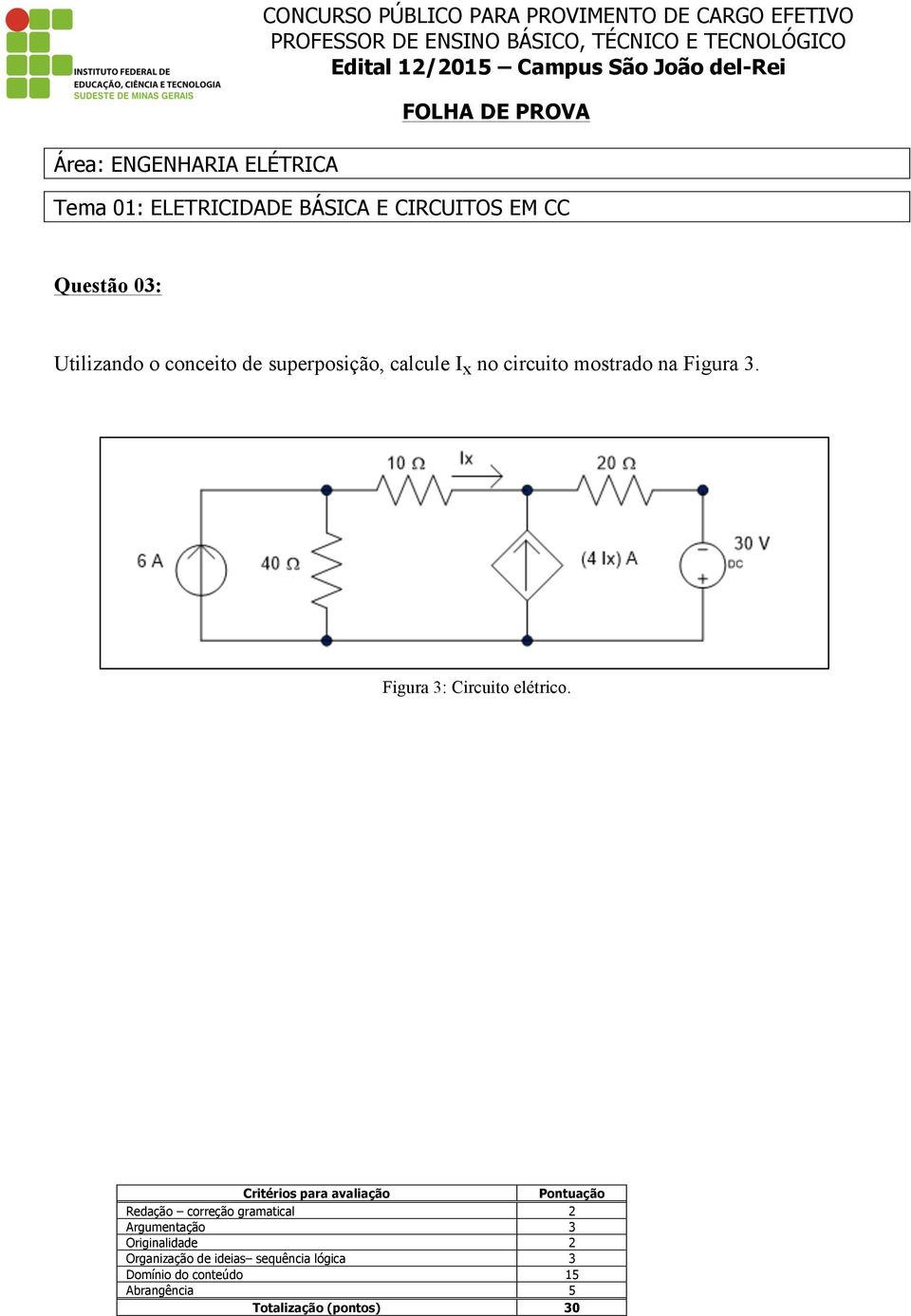 Figura 3. Figura 3: Circuito elétrico.
