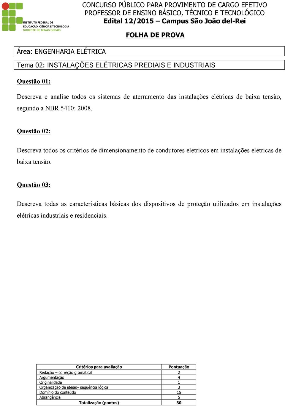 Descreva todos os critérios de dimensionamento de condutores elétricos em instalações elétricas de baixa tensão.