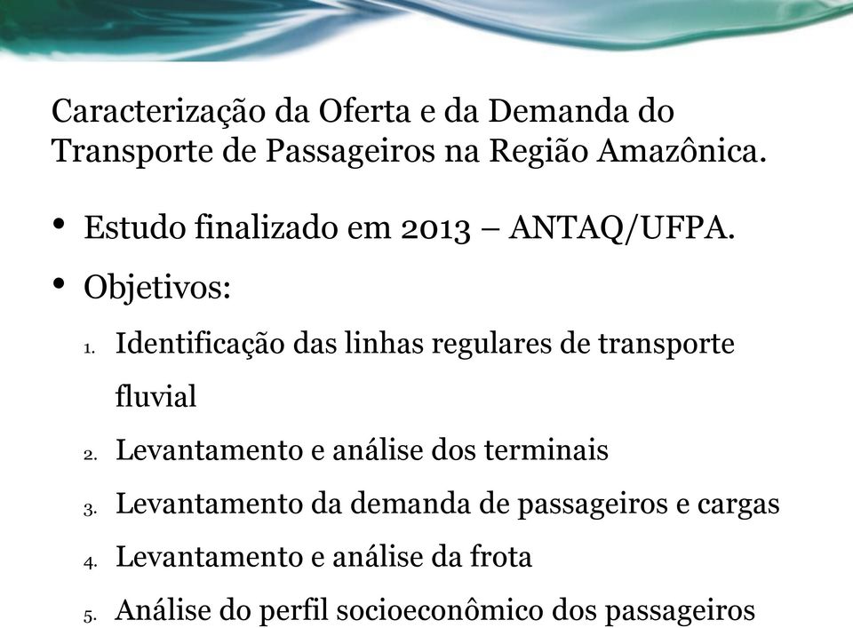 Identificação das linhas regulares de transporte fluvial 2.