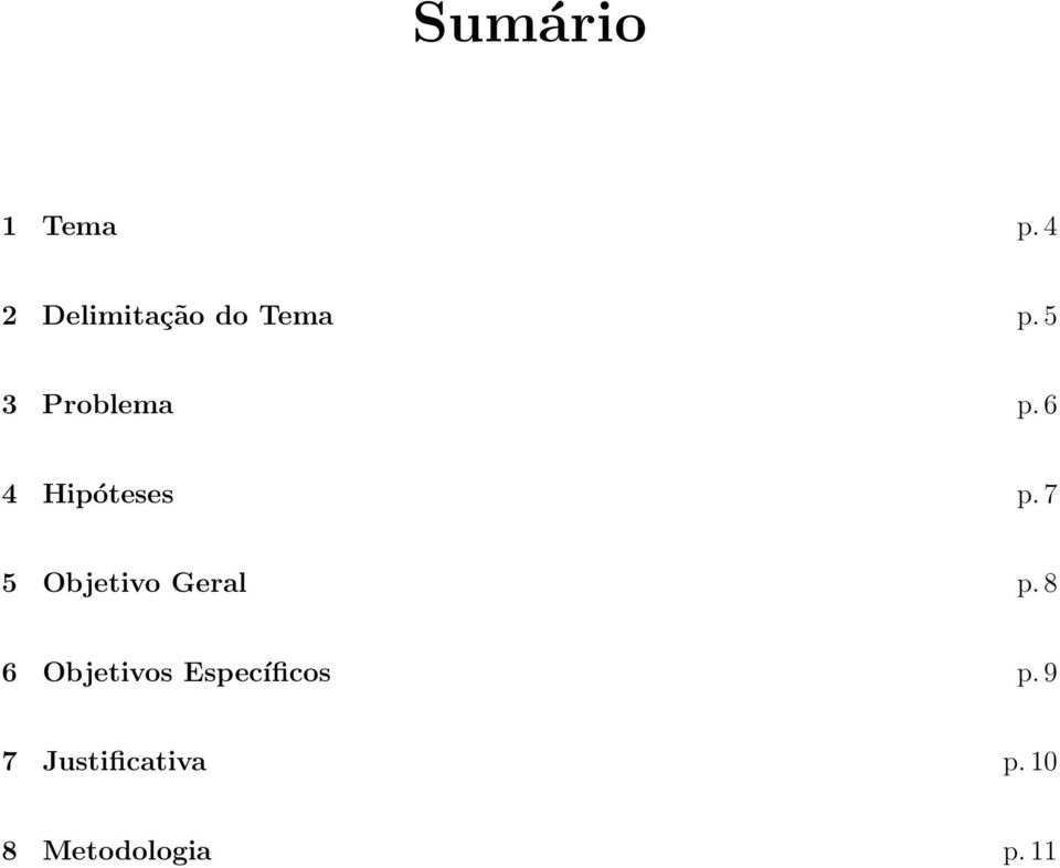 6 4 Hipóteses p. 7 5 Objetivo Geral p.