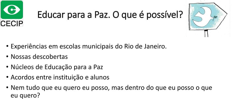 Nossas descobertas Núcleos de Educação para a Paz Acordos