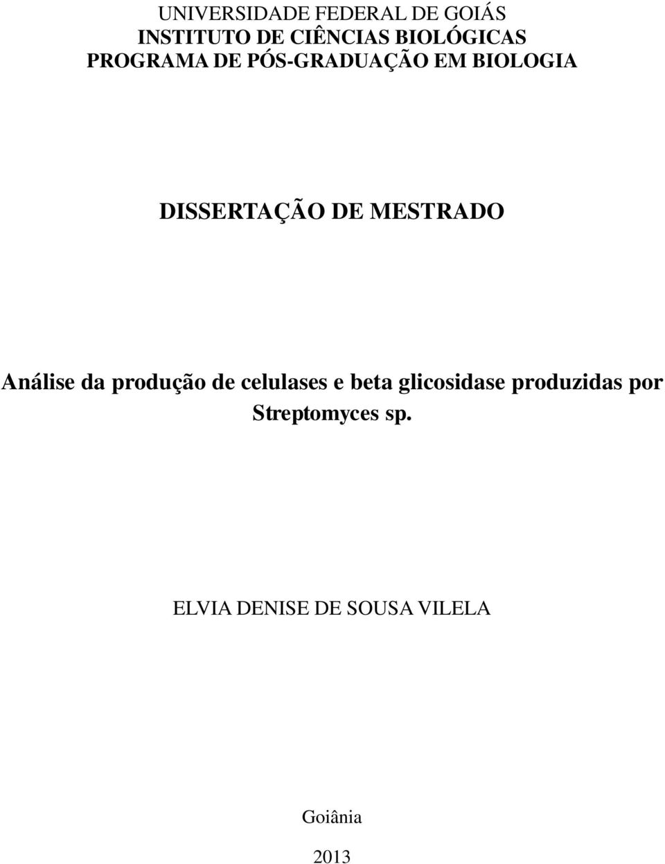 DE MESTRADO Análise da produção de celulases e beta