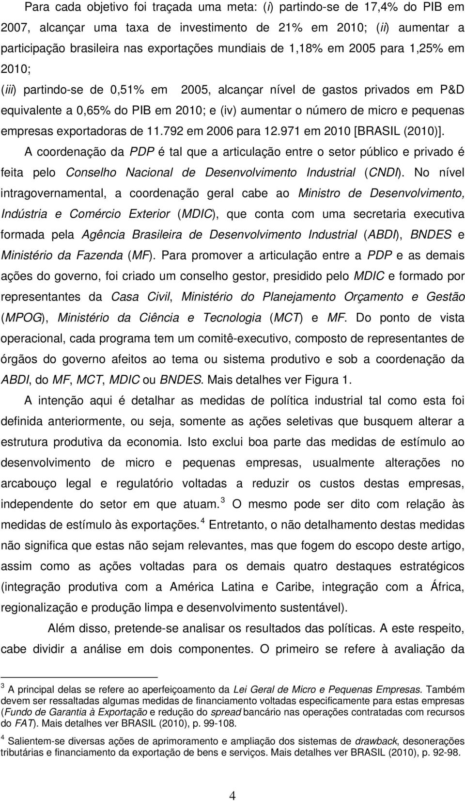 empresas exportadoras de 11.792 em 2006 para 12.971 em 2010 [BRASIL (2010)].