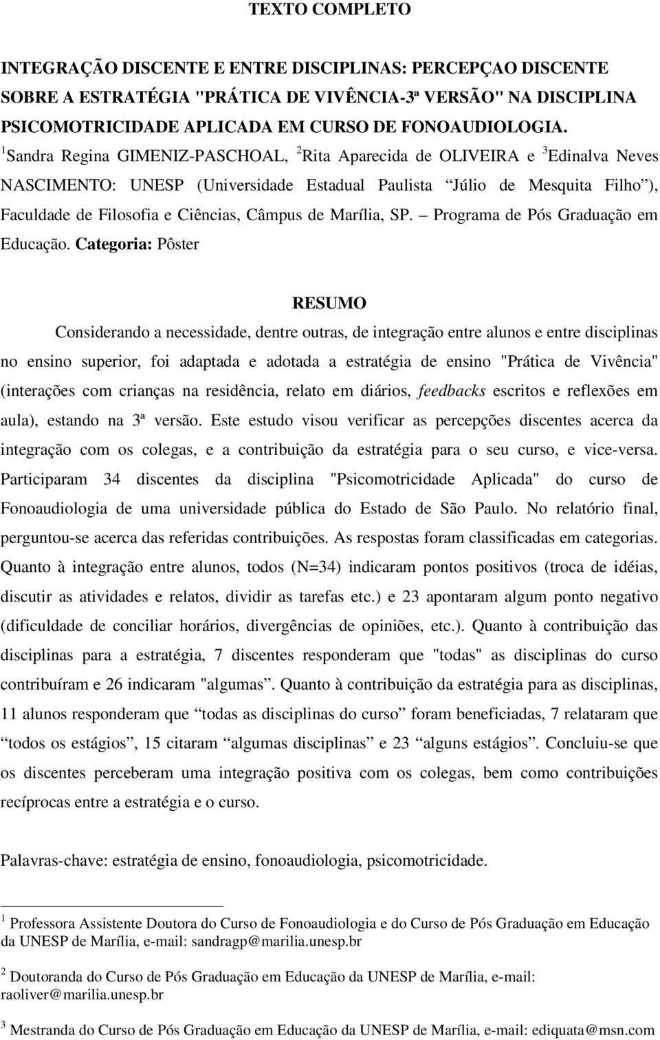 Câmpus de Marília, SP. Programa de Pós Graduação em Educação.