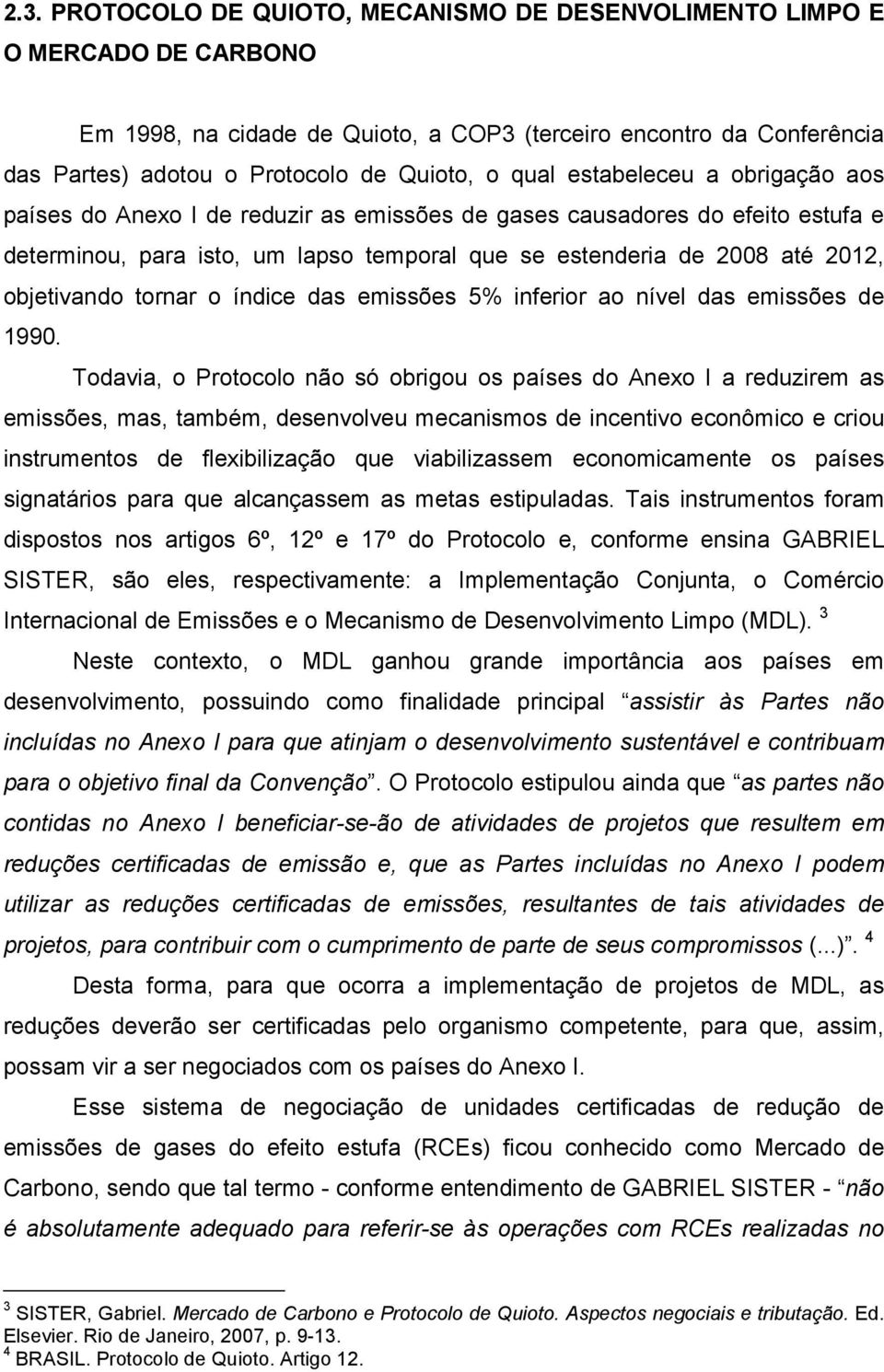 objetivando tornar o índice das emissões 5% inferior ao nível das emissões de 1990.