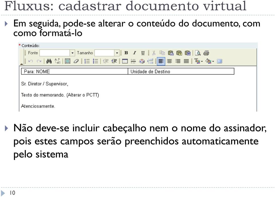 incluir cabeçalho nem o nome do assinador, pois