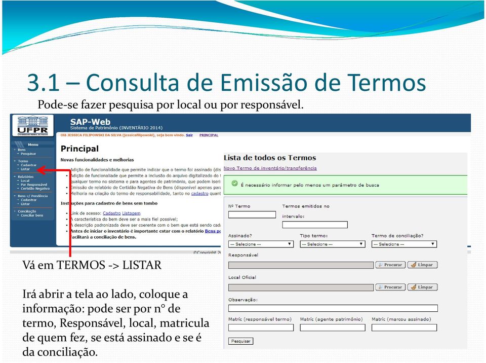 Vá em TERMOS -> LISTAR Irá abrir a tela ao lado, coloque a