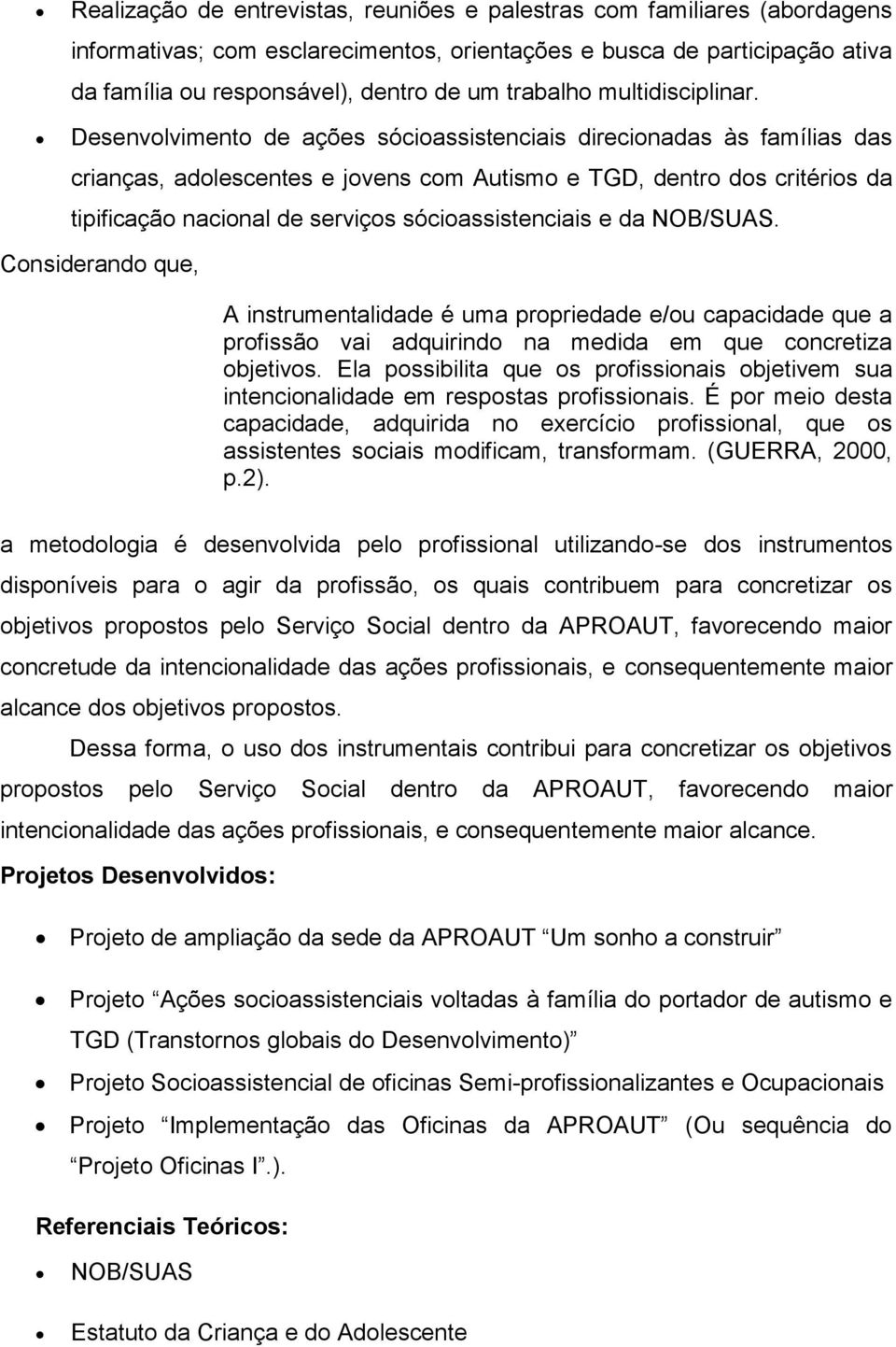 Desenvolvimento de ações sócioassistenciais direcionadas às famílias das crianças, adolescentes e jovens com Autismo e TGD, dentro dos critérios da tipificação nacional de serviços sócioassistenciais