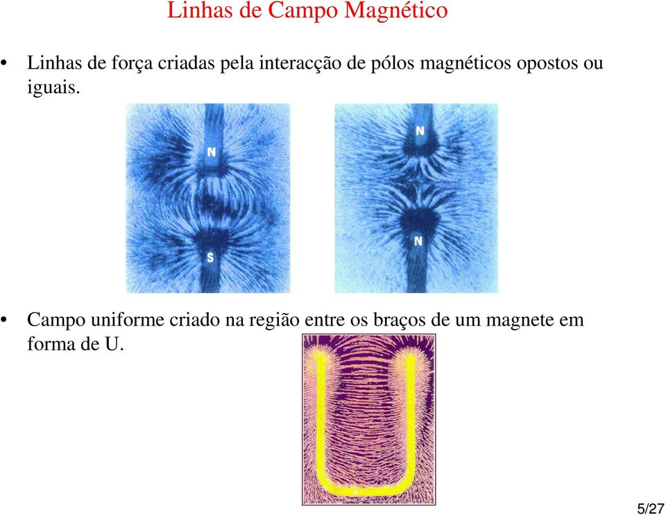 opostos ou iguais.