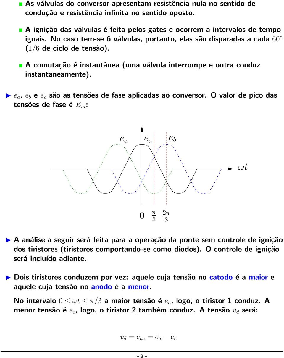 e a, e b e e c são as tensões de fase aplicadas ao conversor.