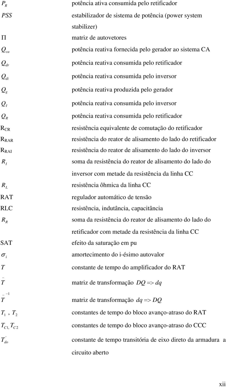 pelo inversor potência reativa consumia pelo retificaor resistência equivalente e comutação o retificaor resistência o reator e alisamento o lao o retificaor resistência o reator e alisamento o lao o