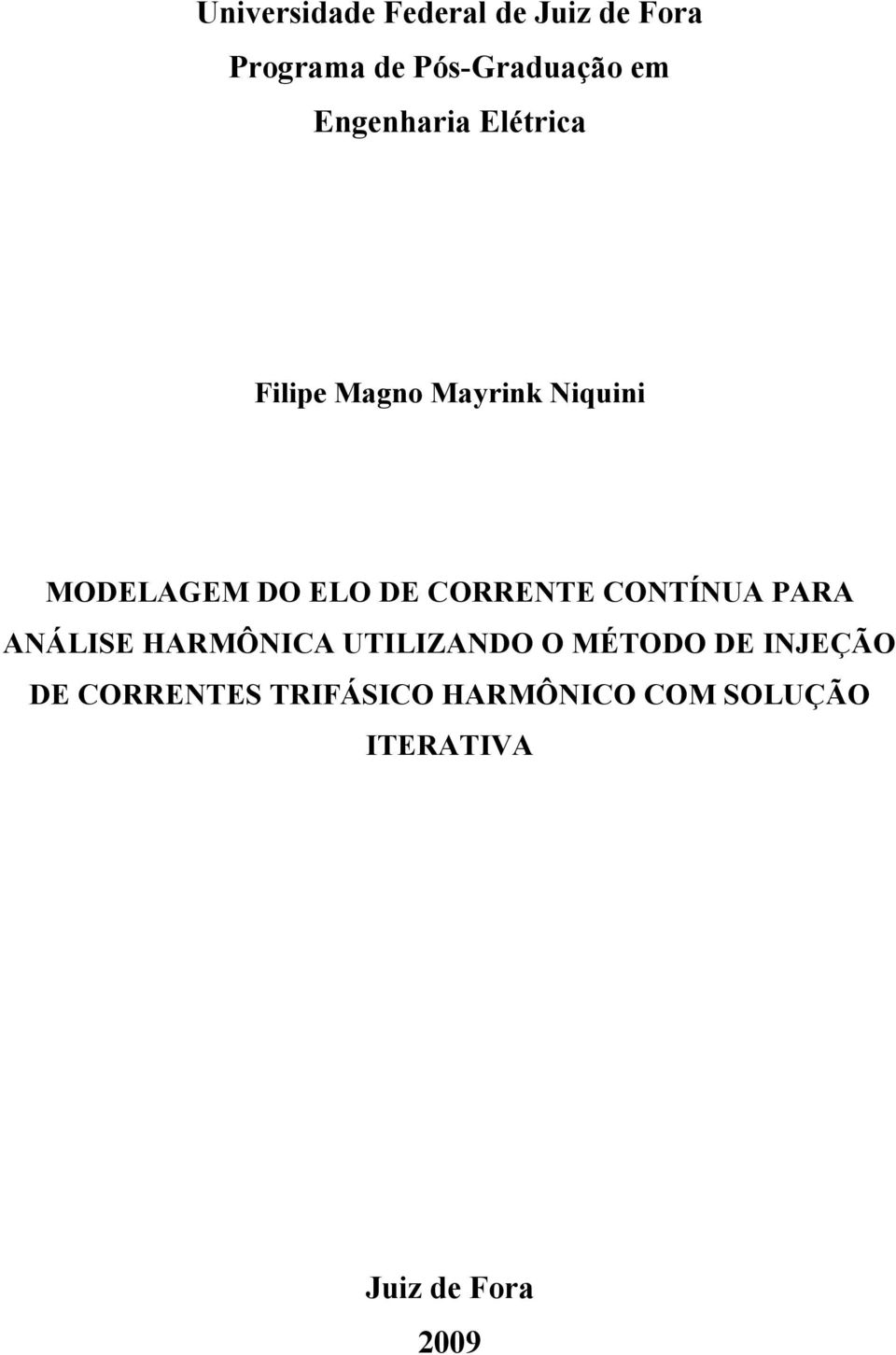 CORRENTE CONTÍNUA PARA ANÁLISE HARMÔNICA UTILIZANDO O MÉTODO DE