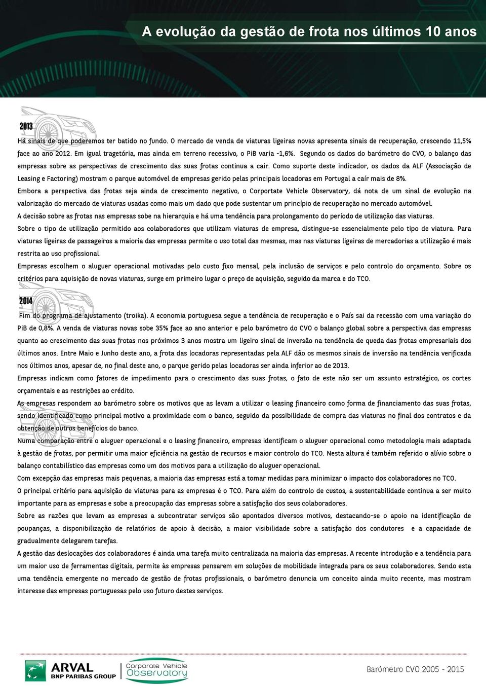 Segundo os dados do barómetro do CVO, o balanço das empresas sobre as perspectivas de crescimento das suas frotas continua a cair.