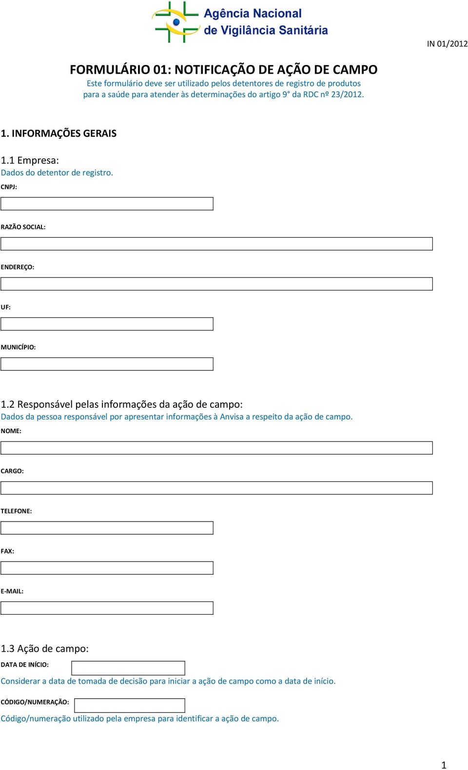 2 Responsável pelas informações da ação de campo: Dados da pessoa responsável por apresentar informações à Anvisa a respeito da ação de campo.