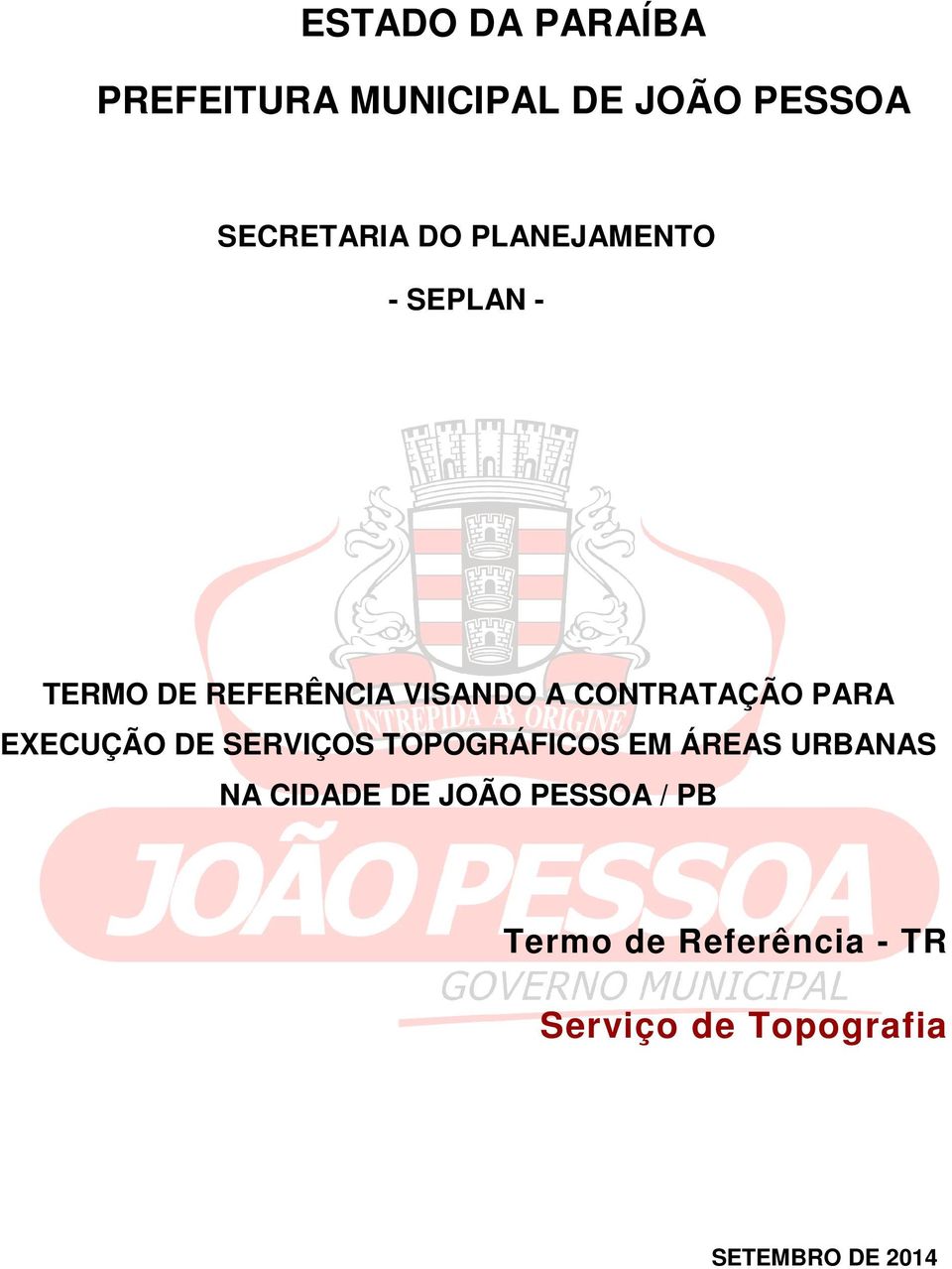 EXECUÇÃO DE SERVIÇOS TOPOGRÁFICOS EM ÁREAS URBANAS NA CIDADE DE JOÃO