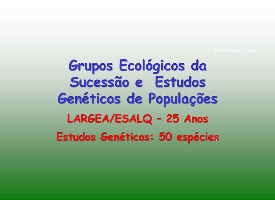 LARGEA/ESALQ 25 Anos Estudos