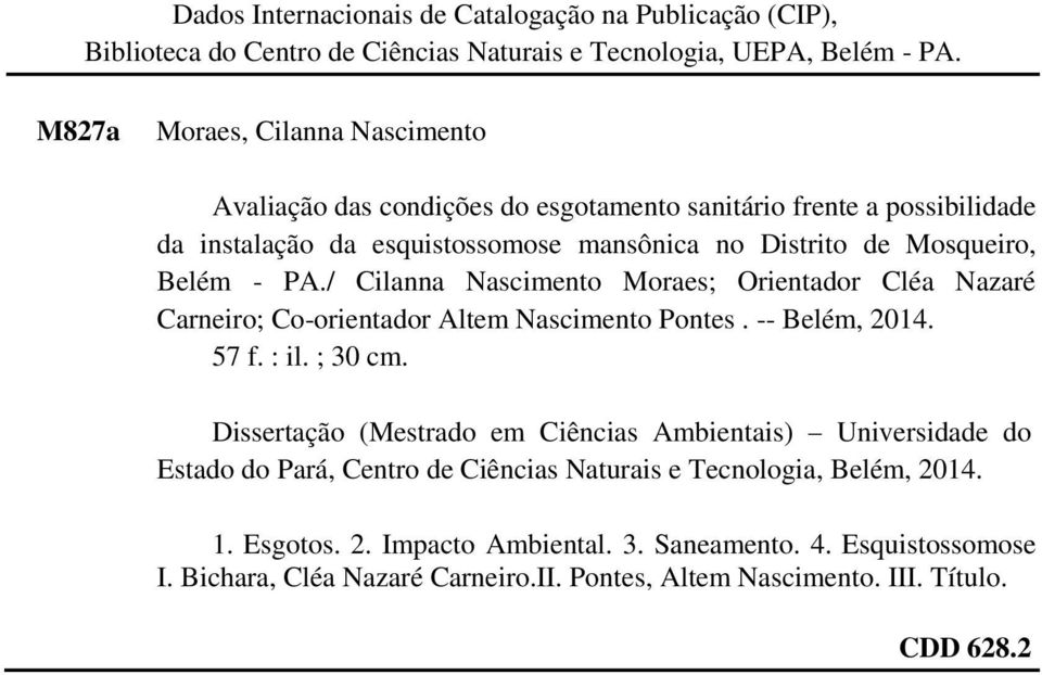 / Cilanna Nascimento Moraes; Orientador Cléa Nazaré Carneiro; Co-orientador Altem Nascimento Pontes. -- Belém, 2014. 57 f. : il. ; 30 cm.