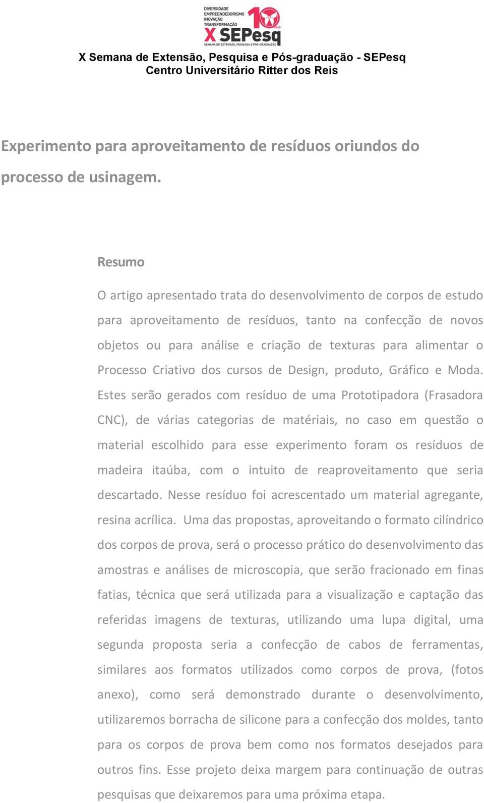 Processo Criativo dos cursos de Design, produto, Gráfico e Moda.