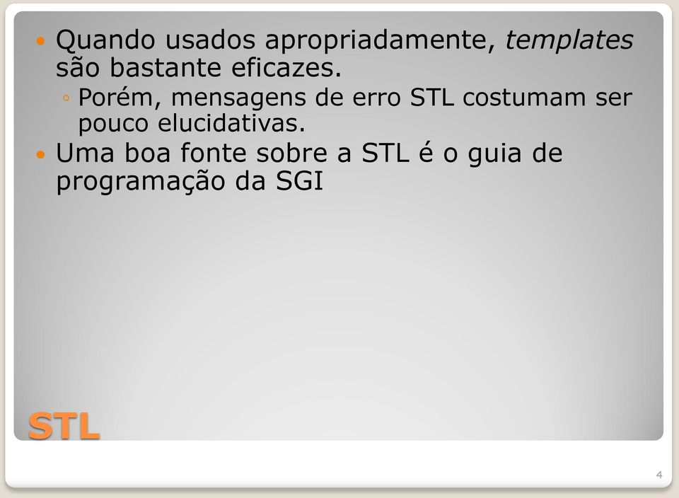 Porém, mensagens de erro STL costumam ser