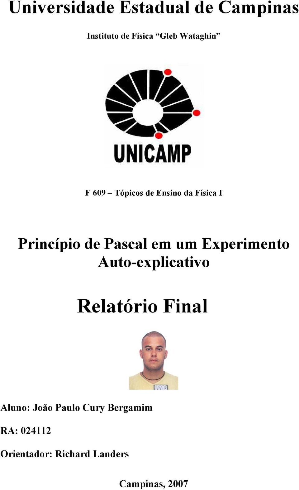 em um Experimento Auto-explicativo Relatório Final Aluno: João