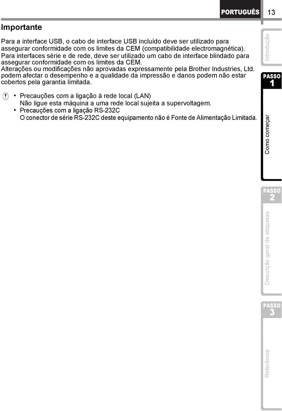 Alterações ou modificações não aprovadas expressamente pela Brother Industries, Ltd.