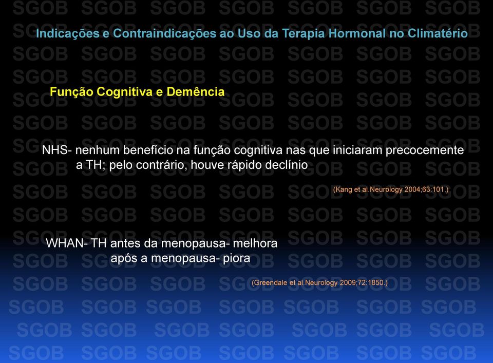 declínio (Kang et al.neurology 2004;63:101.