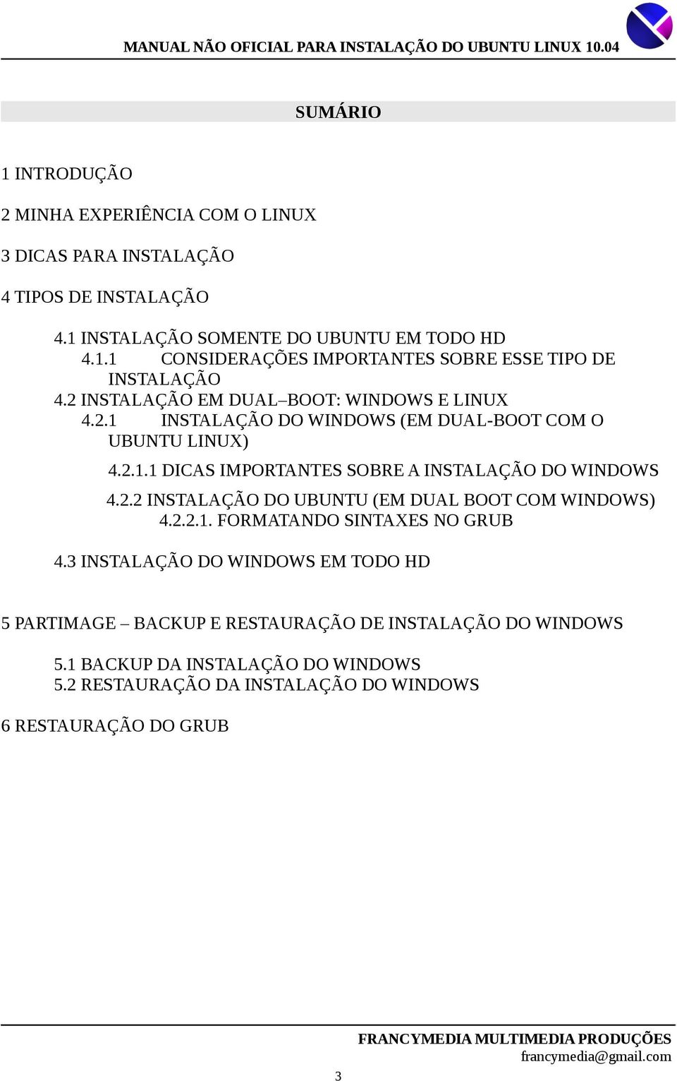 2.2 INSTALAÇÃO DO UBUNTU (EM DUAL BOOT COM WINDOWS) 4.2.2.1. FORMATANDO SINTAXES NO GRUB 4.