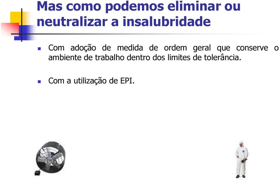 geral que conserve o ambiente de trabalho