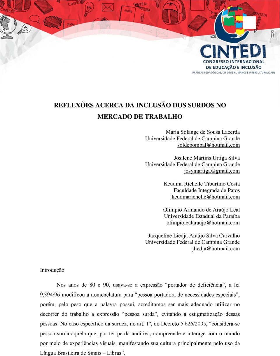 com Olimpio Armando de Araújo Leal Universidade Estadual da Paraíba olimpiolealaraujo@hotmail.com Jacqueline Liedja Araújo Silva Carvalho Universidade Federal de Campina Grande jliedja@hotmail.