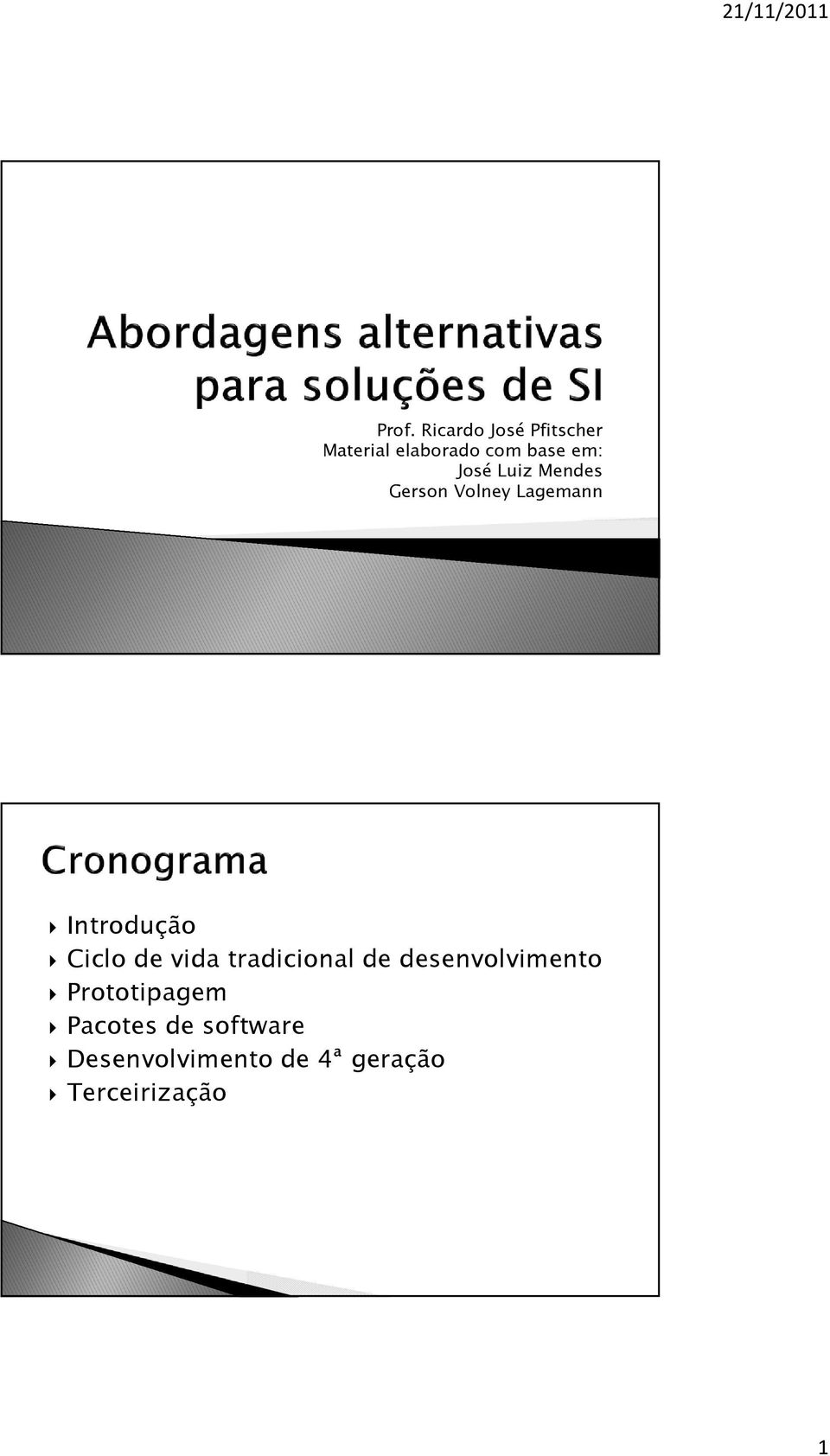 Ciclo de vida tradicional de desenvolvimento Prototipagem