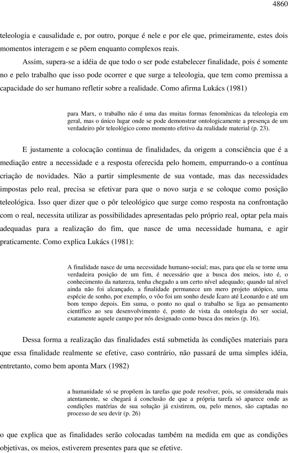 humano refletir sobre a realidade.