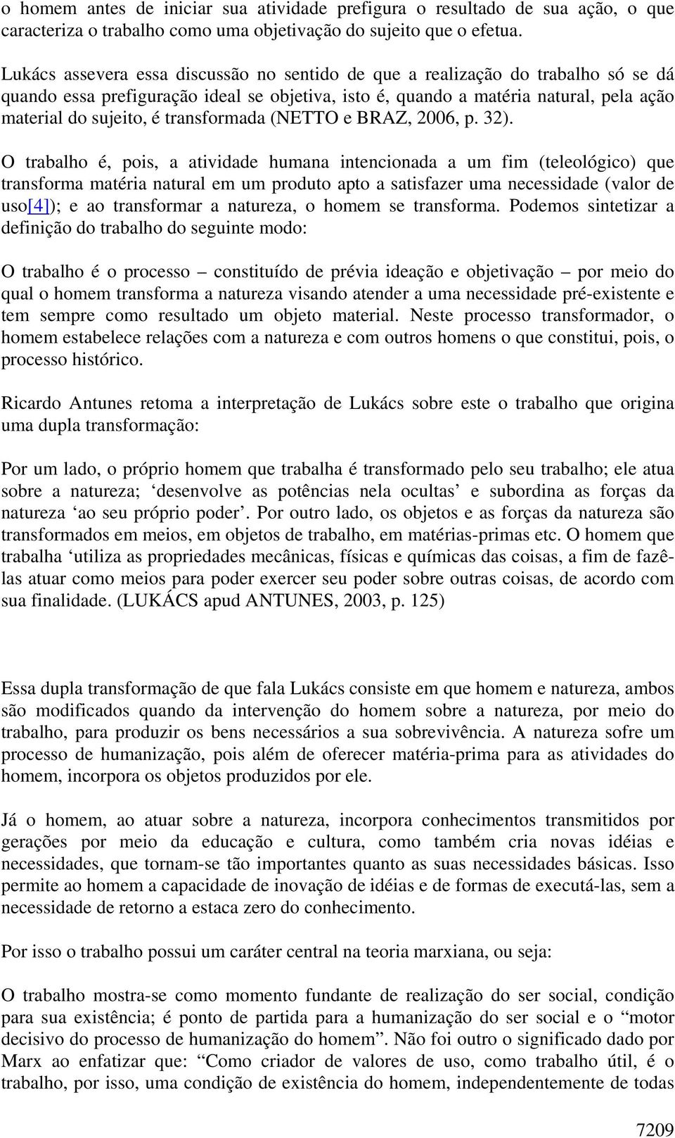 transformada (NETTO e BRAZ, 2006, p. 32).