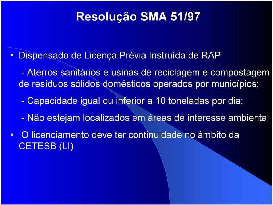 municípios; - Capacidade igual ou inferior a 10 toneladas por dia; - Não estejam