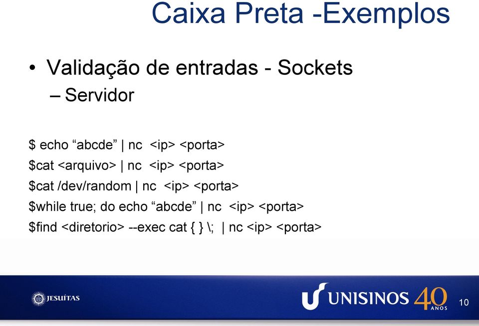 $cat /dev/random nc <ip> <porta> $while true; do echo abcde nc