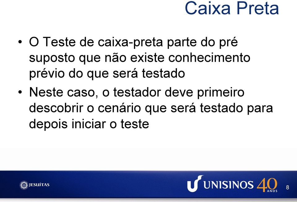 será testado Neste caso, o testador deve primeiro